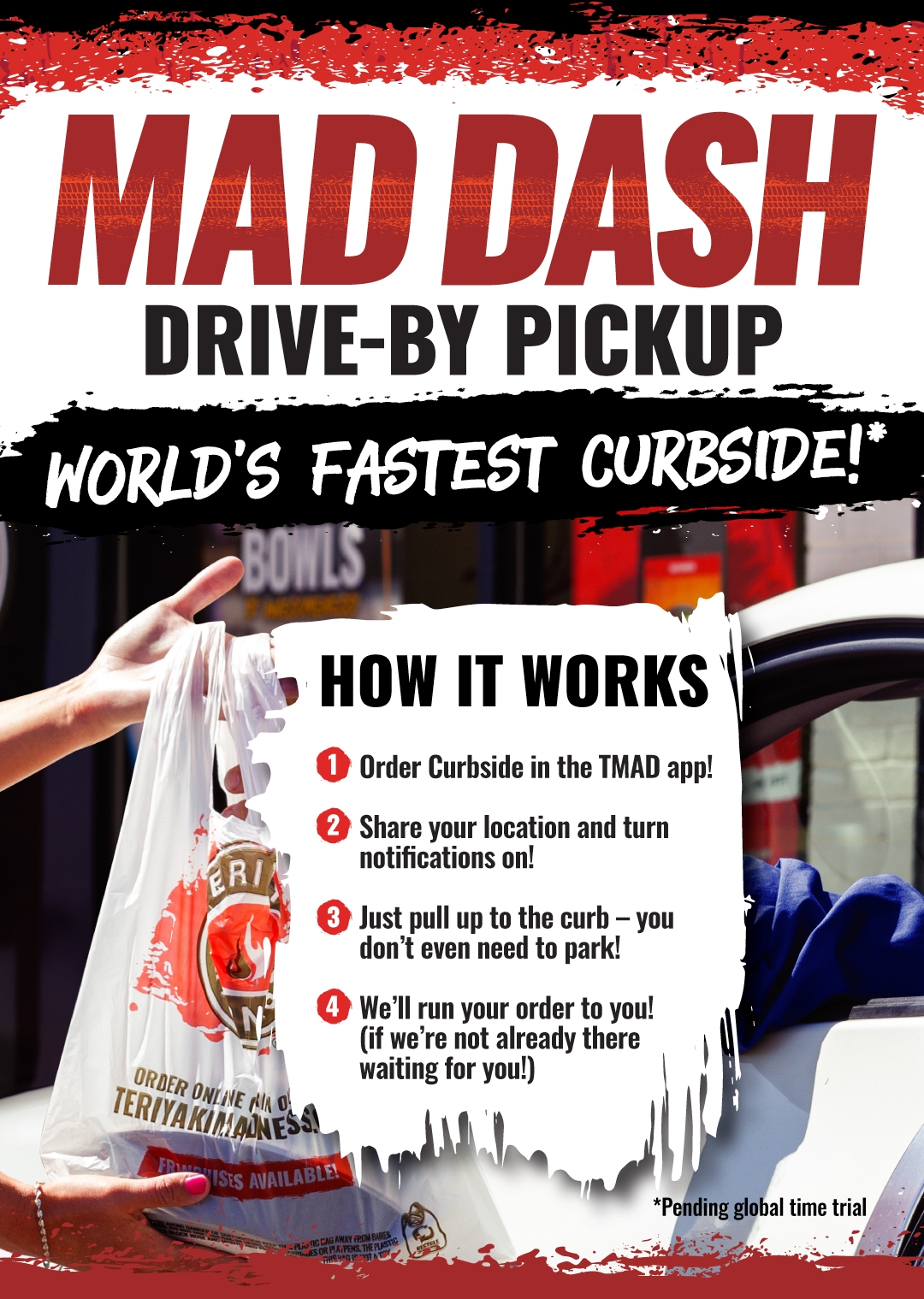 Mad Dash Drive By Pickup. Order Curbside in TMAD app, share your location, pull up to the curb, we'll run your order to you!