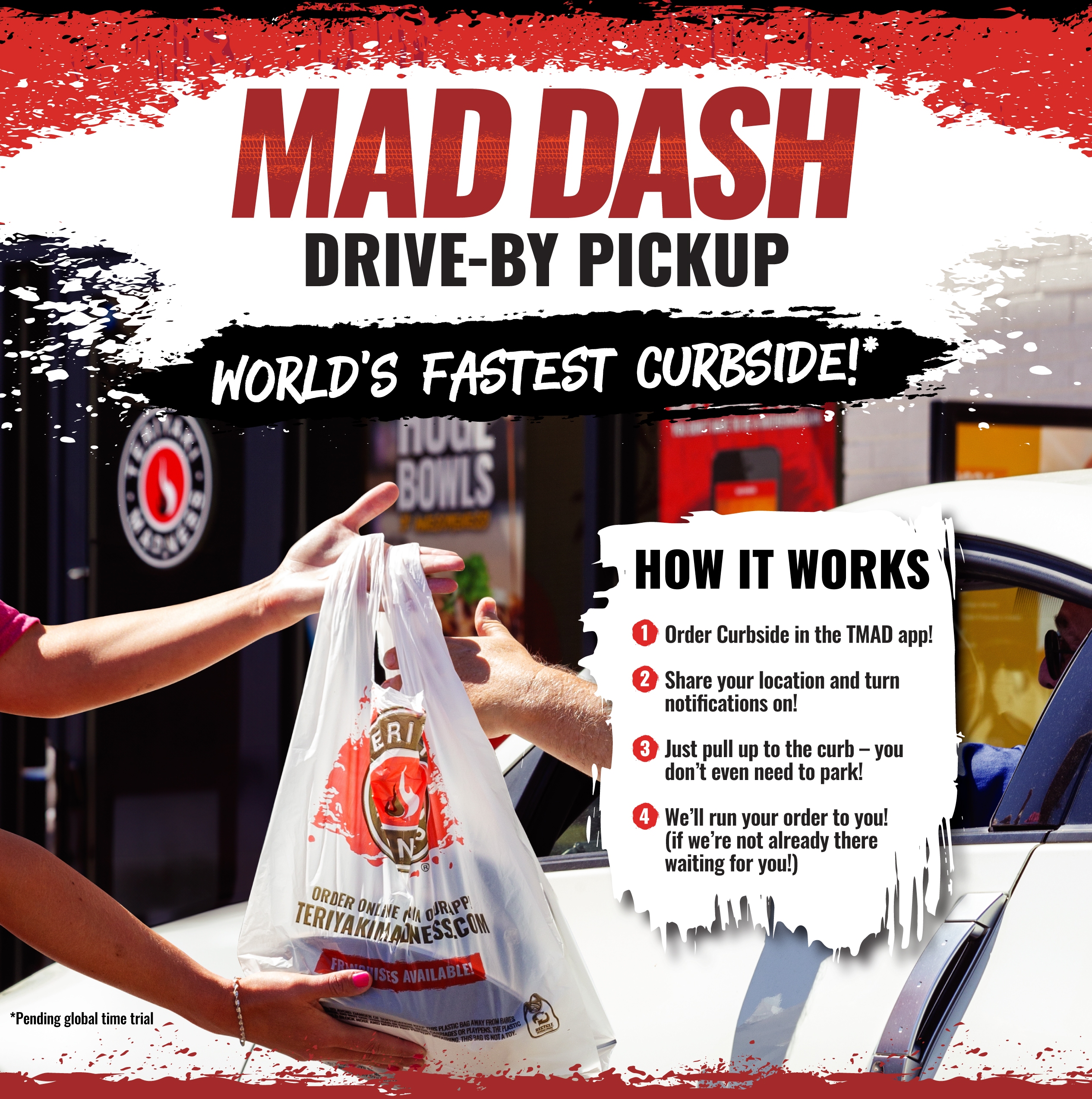 Mad Dash Drive By Pickup. Order Curbside in TMAD app, share your location, pull up to the curb, we'll run your order to you!